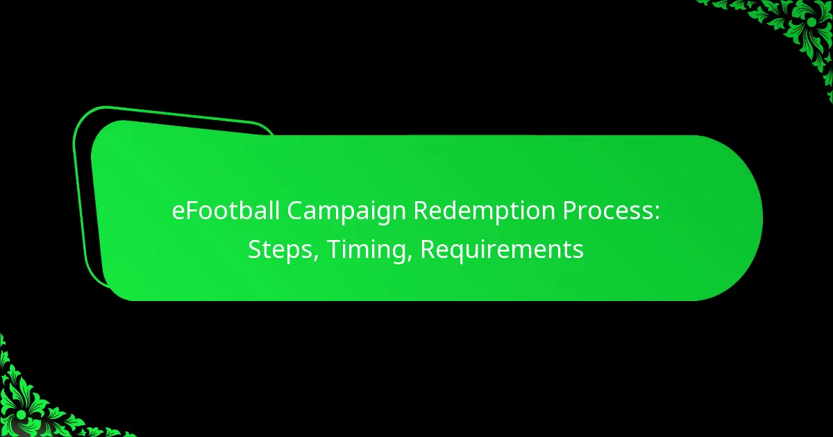 eFootball Campaign Redemption Process: Steps, Timing, Requirements