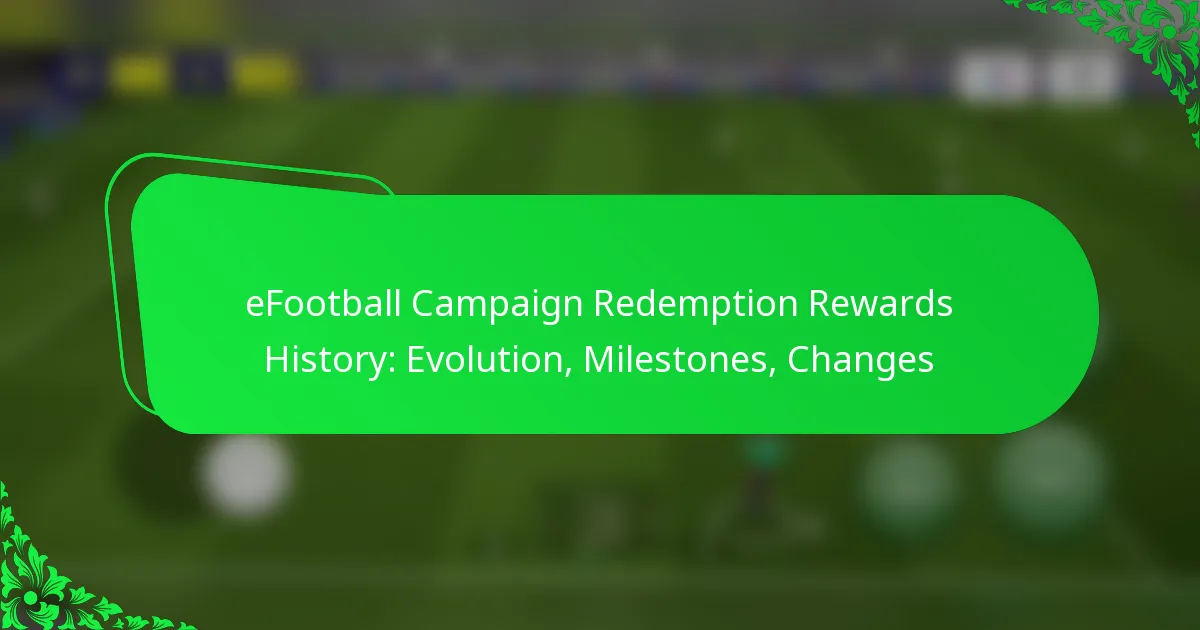 eFootball Campaign Redemption Rewards History: Evolution, Milestones, Changes