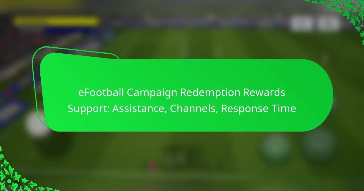 eFootball Campaign Redemption Rewards Support: Assistance, Channels, Response Time