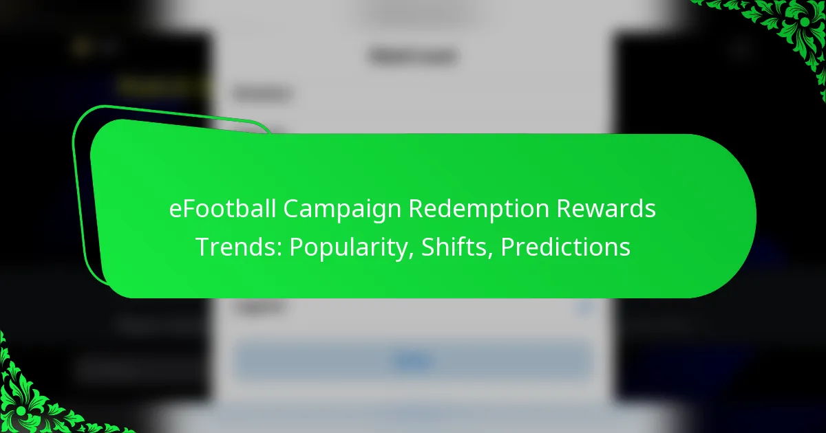 eFootball Campaign Redemption Rewards Trends: Popularity, Shifts, Predictions