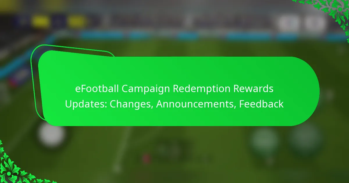 eFootball Campaign Redemption Rewards Updates: Changes, Announcements, Feedback