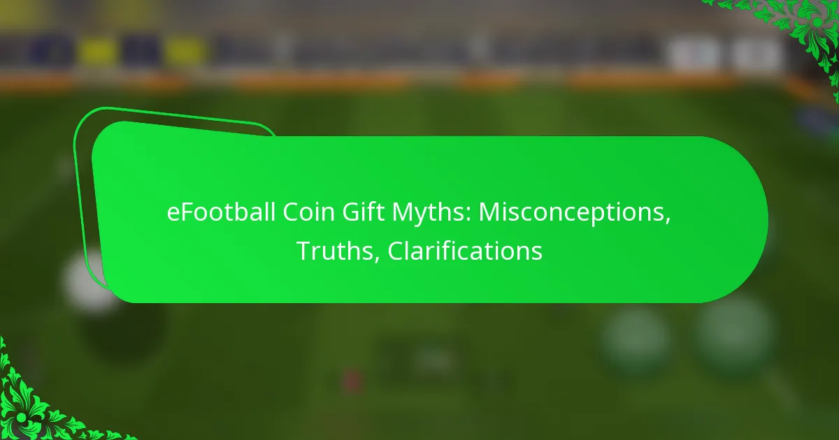 eFootball Coin Gift Myths: Misconceptions, Truths, Clarifications