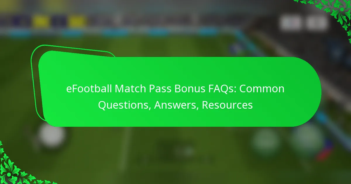 eFootball Match Pass Bonus FAQs: Common Questions, Answers, Resources