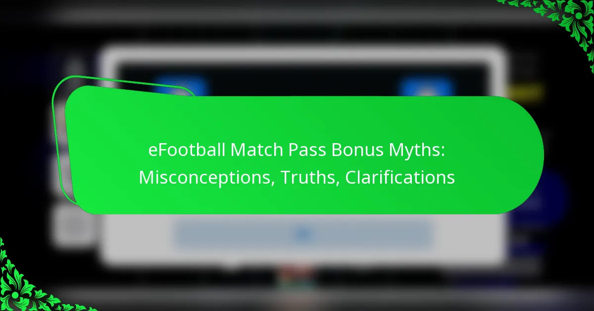 eFootball Match Pass Bonus Myths: Misconceptions, Truths, Clarifications