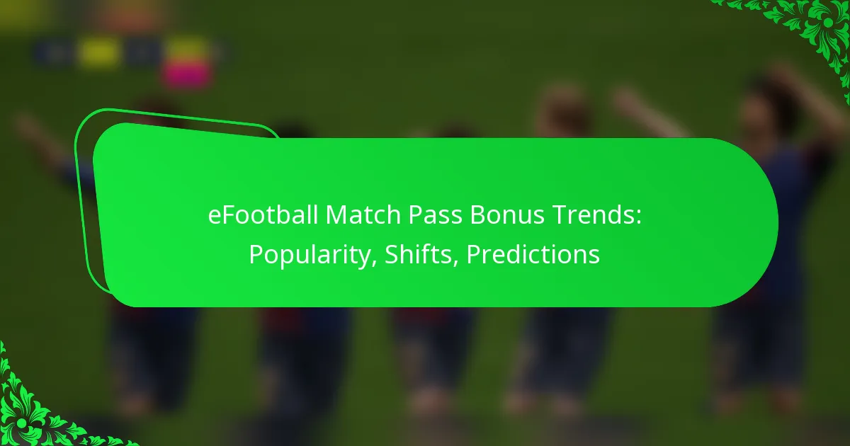 eFootball Match Pass Bonus Trends: Popularity, Shifts, Predictions