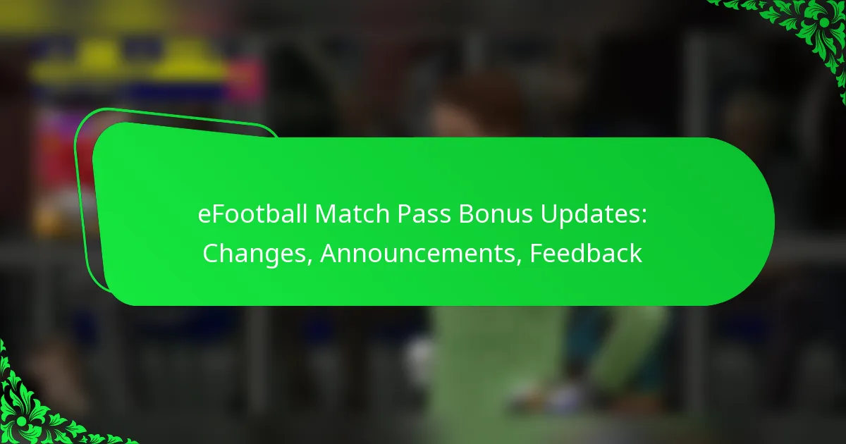 eFootball Match Pass Bonus Updates: Changes, Announcements, Feedback