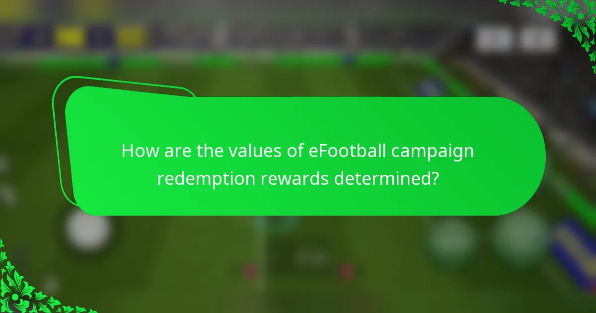 How are the values of eFootball campaign redemption rewards determined?