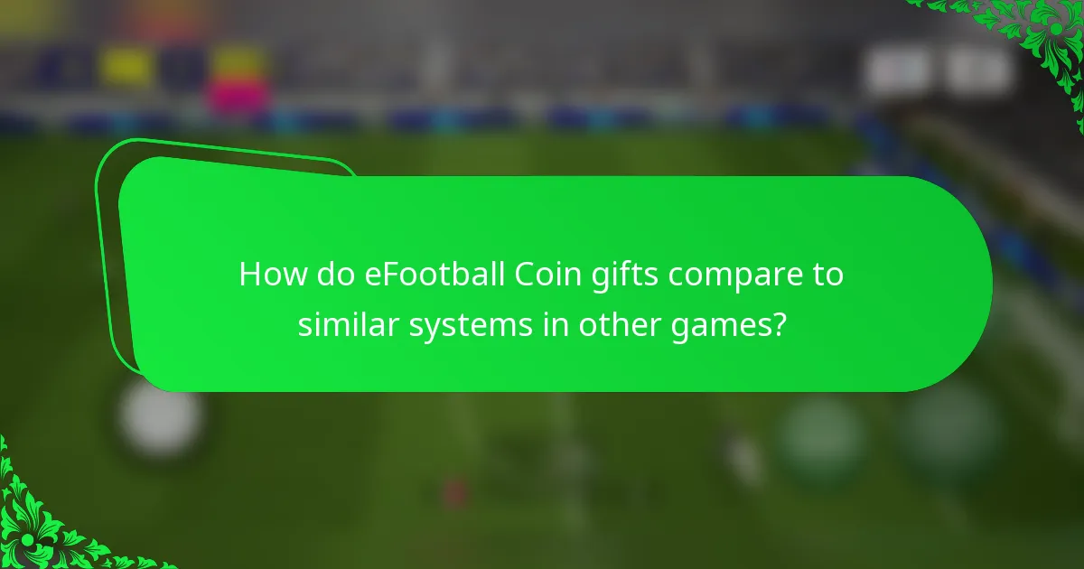 How do eFootball Coin gifts compare to similar systems in other games?
