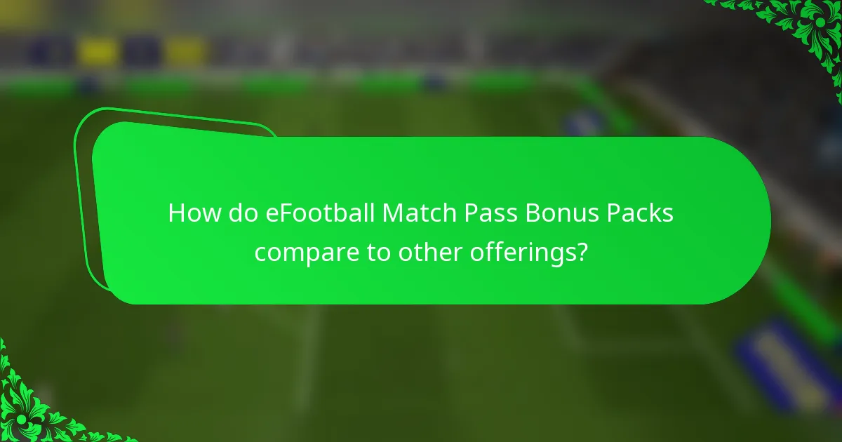 How do eFootball Match Pass Bonus Packs compare to other offerings?