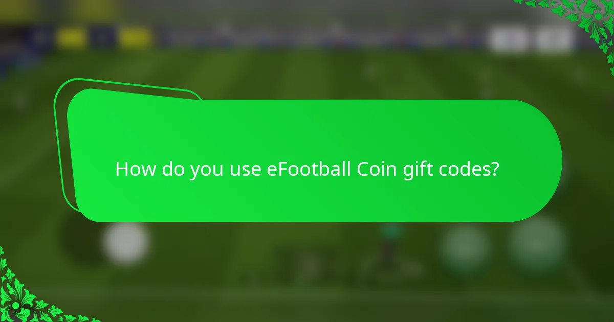 How do you use eFootball Coin gift codes?