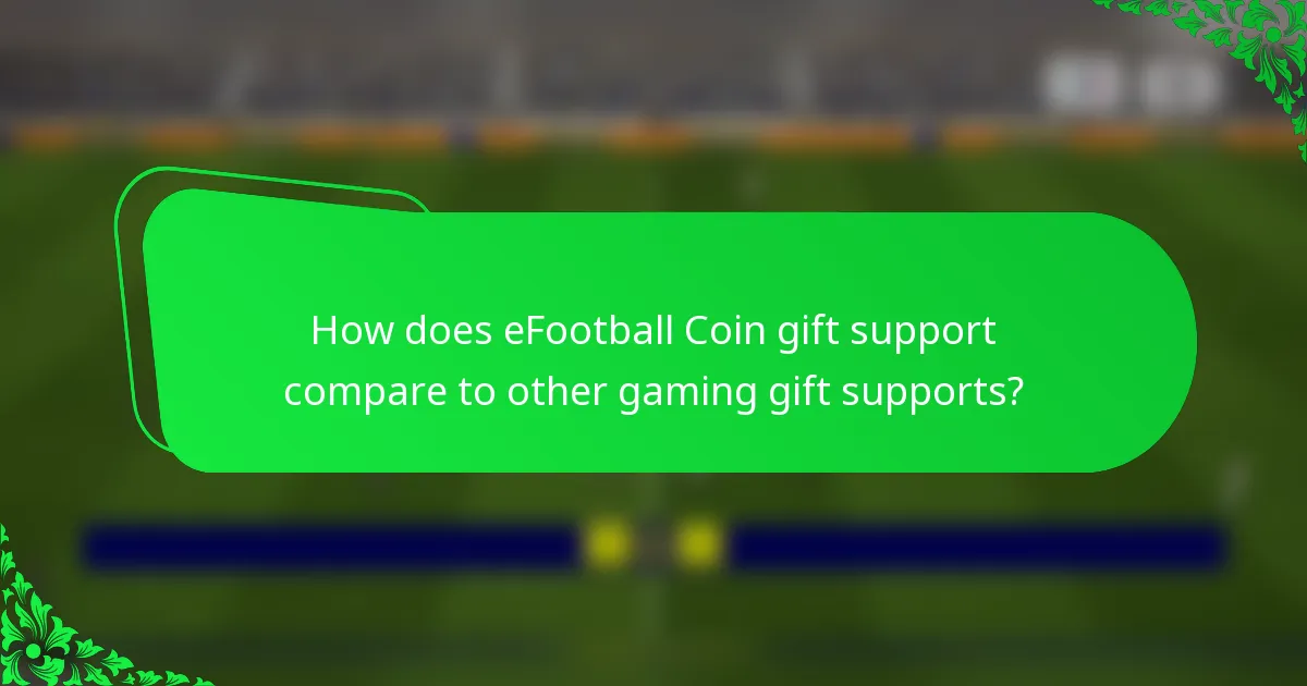 How does eFootball Coin gift support compare to other gaming gift supports?