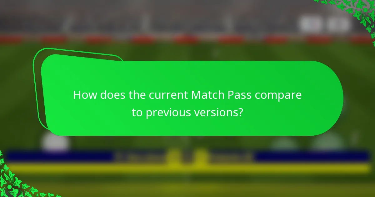 How does the current Match Pass compare to previous versions?