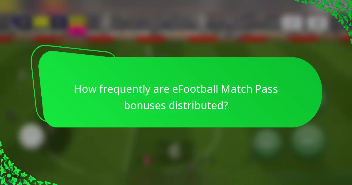 How frequently are eFootball Match Pass bonuses distributed?