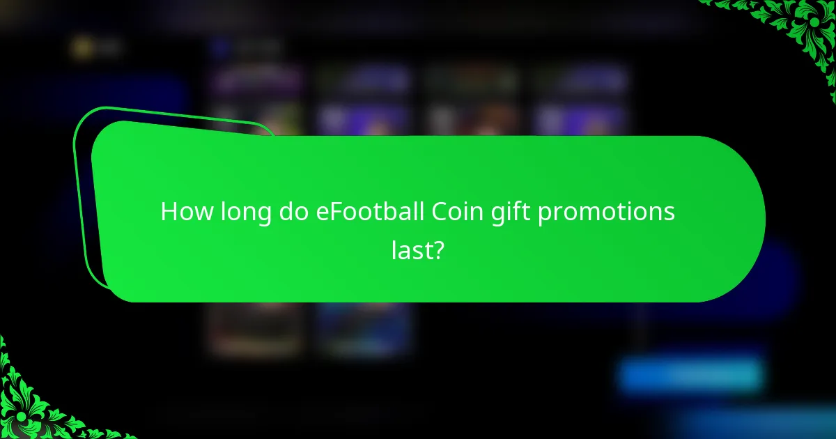 How long do eFootball Coin gift promotions last?