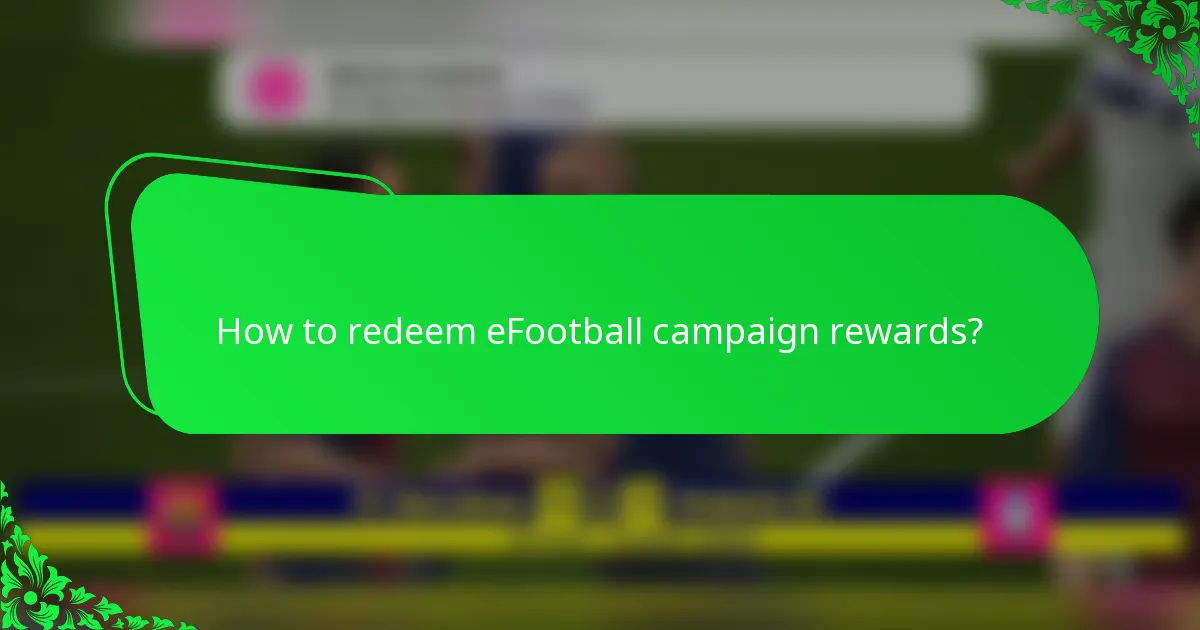How to redeem eFootball campaign rewards?