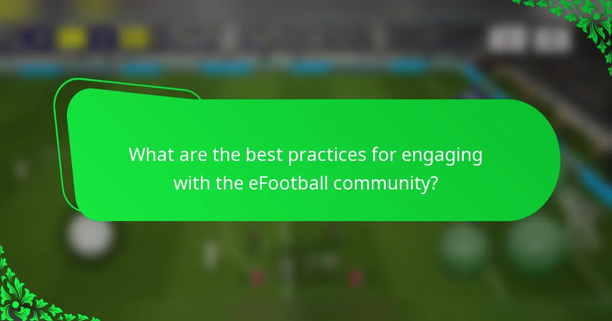 What are the best practices for engaging with the eFootball community?