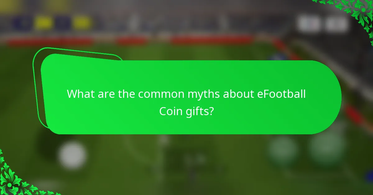 What are the common myths about eFootball Coin gifts?