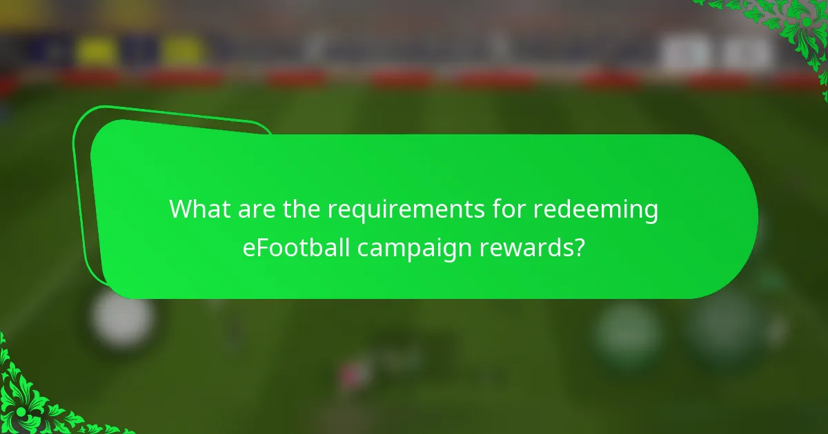 What are the requirements for redeeming eFootball campaign rewards?