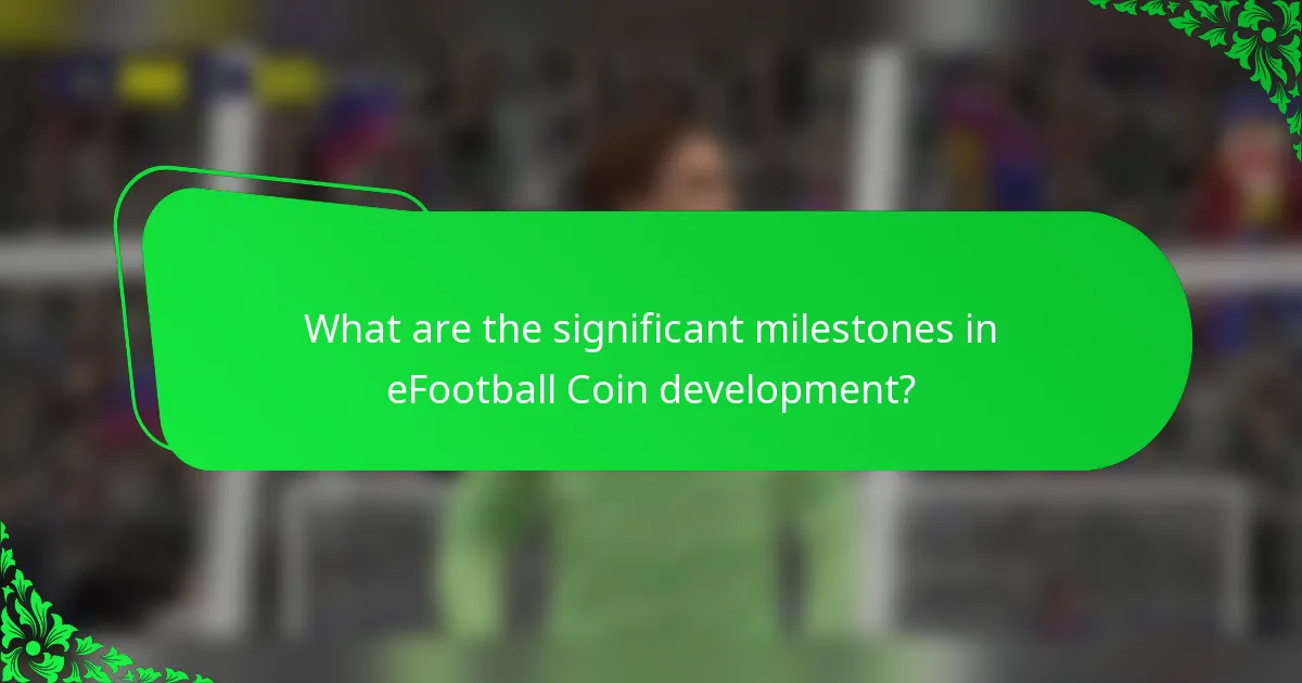 What are the significant milestones in eFootball Coin development?