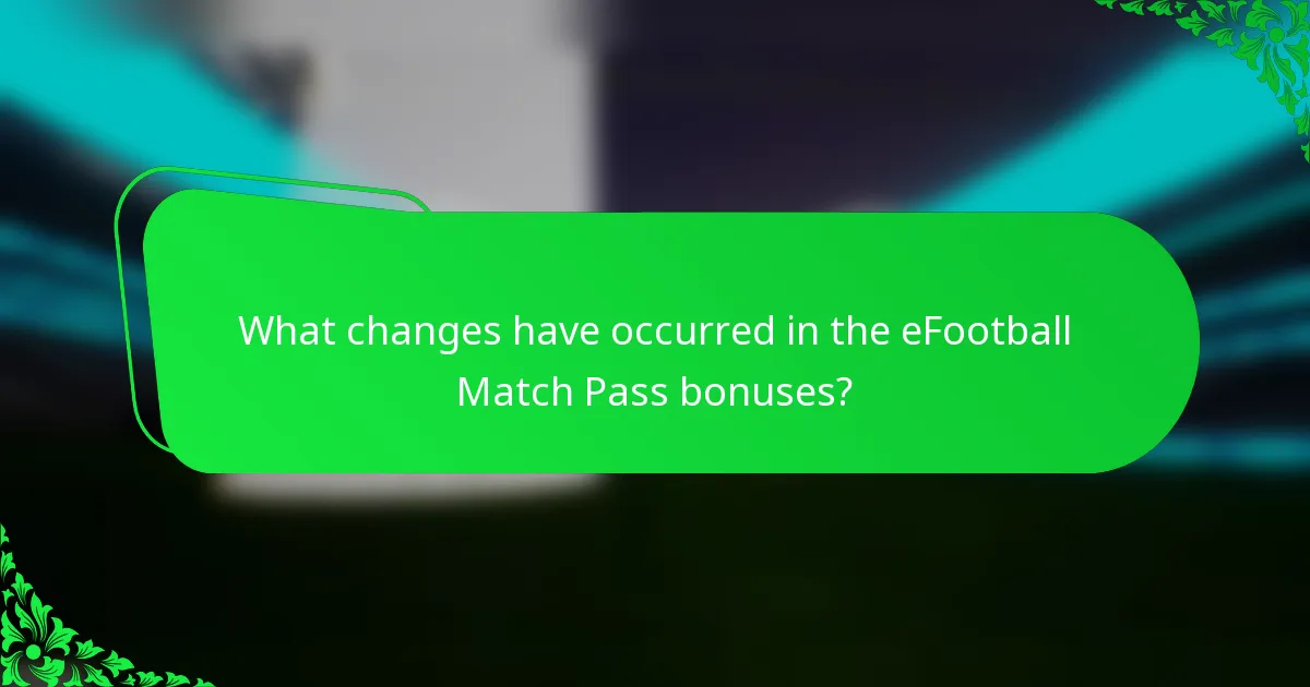 What changes have occurred in the eFootball Match Pass bonuses?