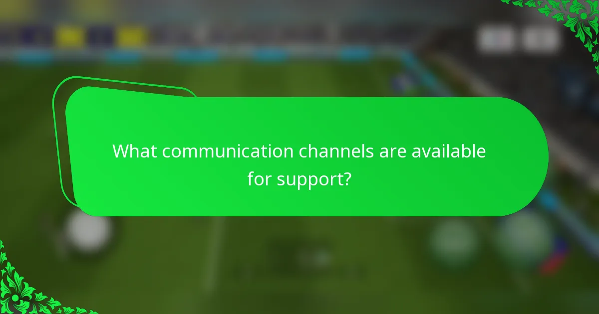 What communication channels are available for support?