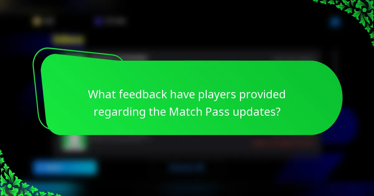 What feedback have players provided regarding the Match Pass updates?