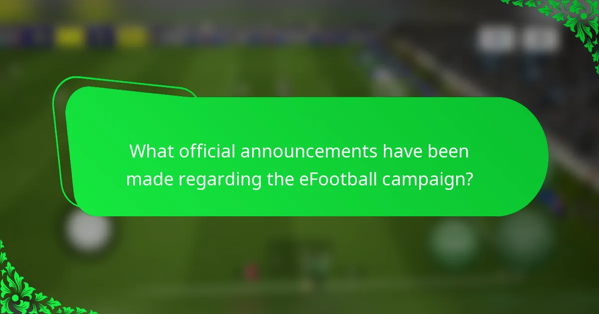 What official announcements have been made regarding the eFootball campaign?