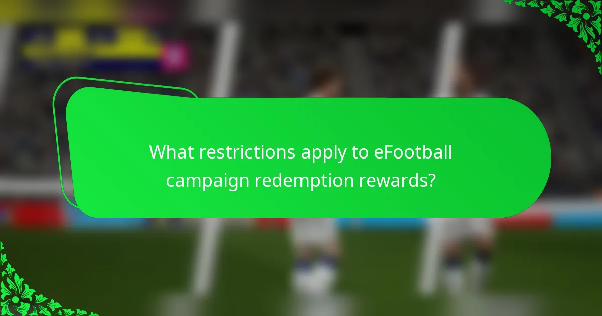 What restrictions apply to eFootball campaign redemption rewards?