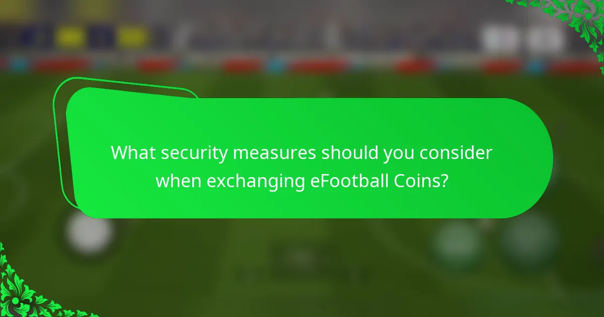 What security measures should you consider when exchanging eFootball Coins?