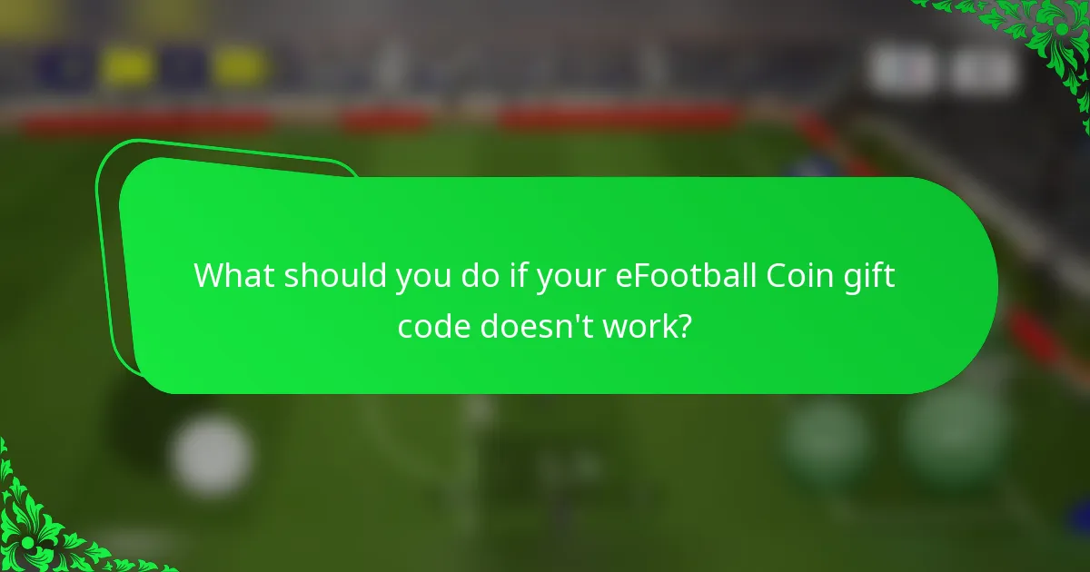 What should you do if your eFootball Coin gift code doesn't work?