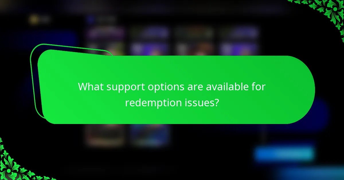 What support options are available for redemption issues?
