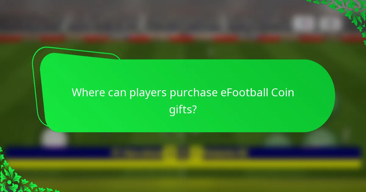Where can players purchase eFootball Coin gifts?