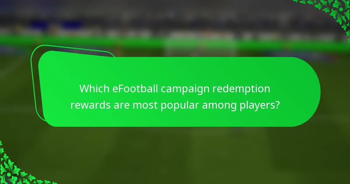 Which eFootball campaign redemption rewards are most popular among players?