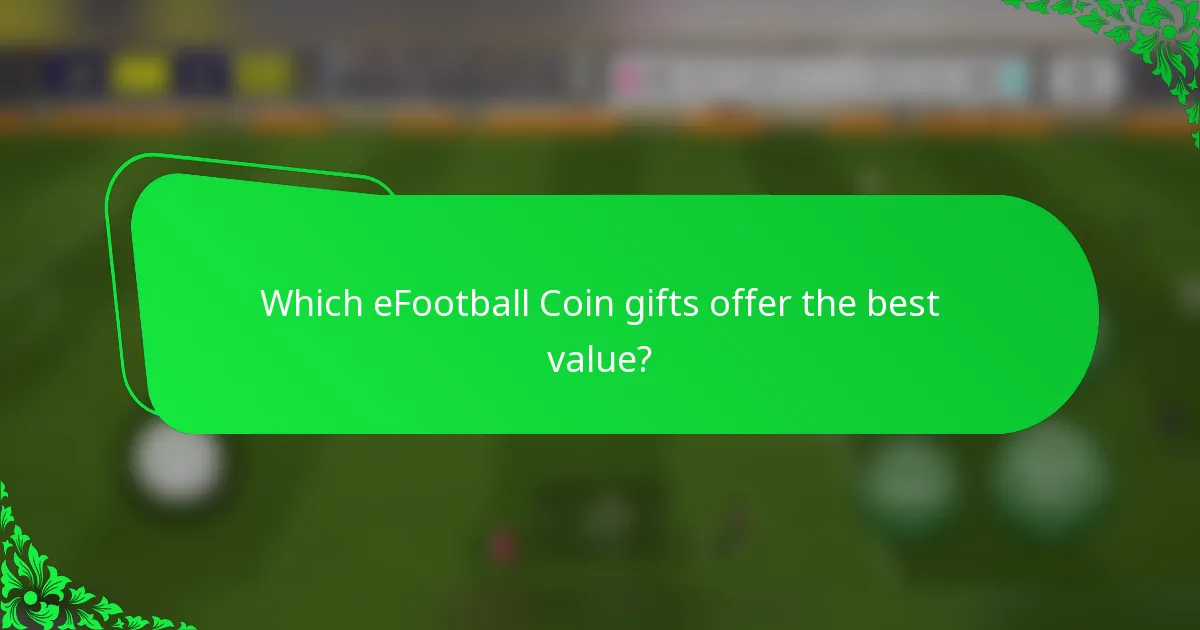Which eFootball Coin gifts offer the best value?