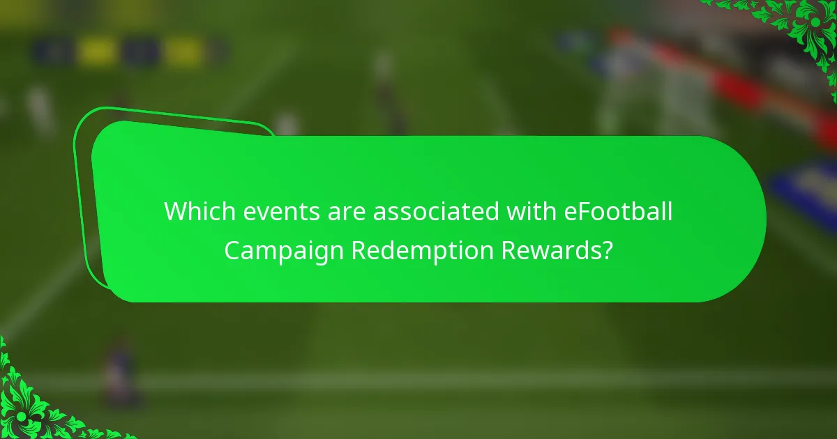 Which events are associated with eFootball Campaign Redemption Rewards?